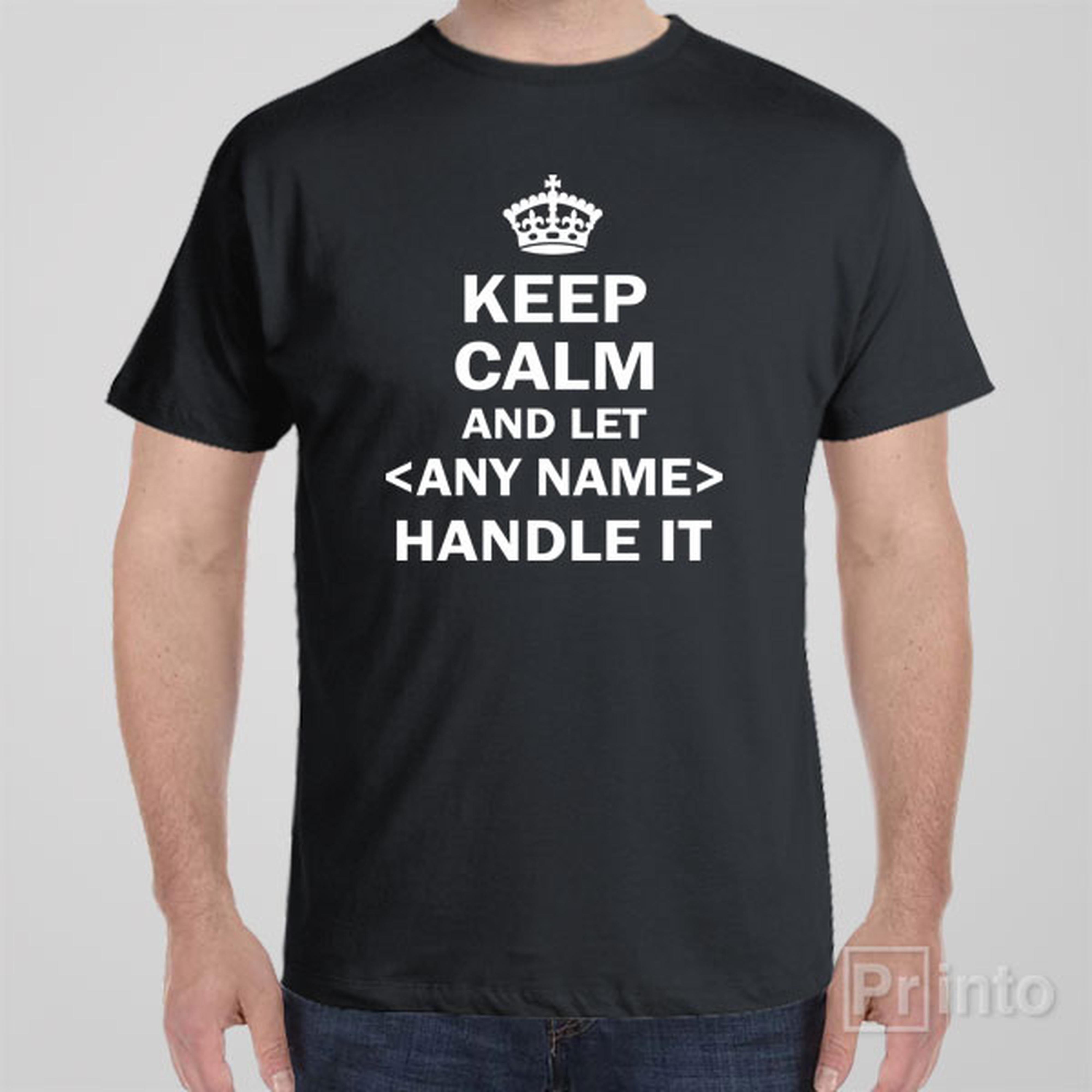 Personalised T-shirt Keep calm and let handle it – PRINTO