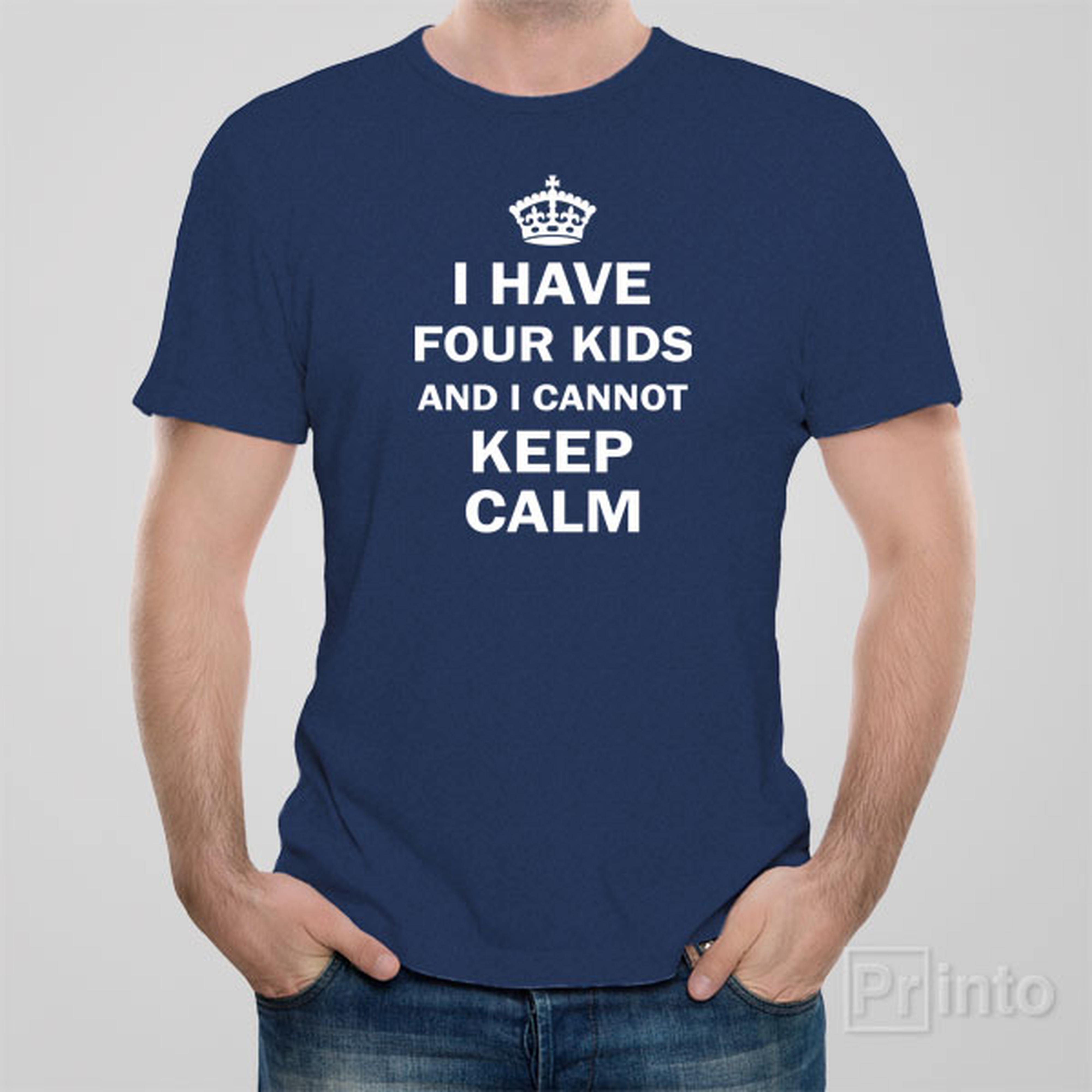 i-have-4-kids-and-i-cannot-keep-calm-t-shirt