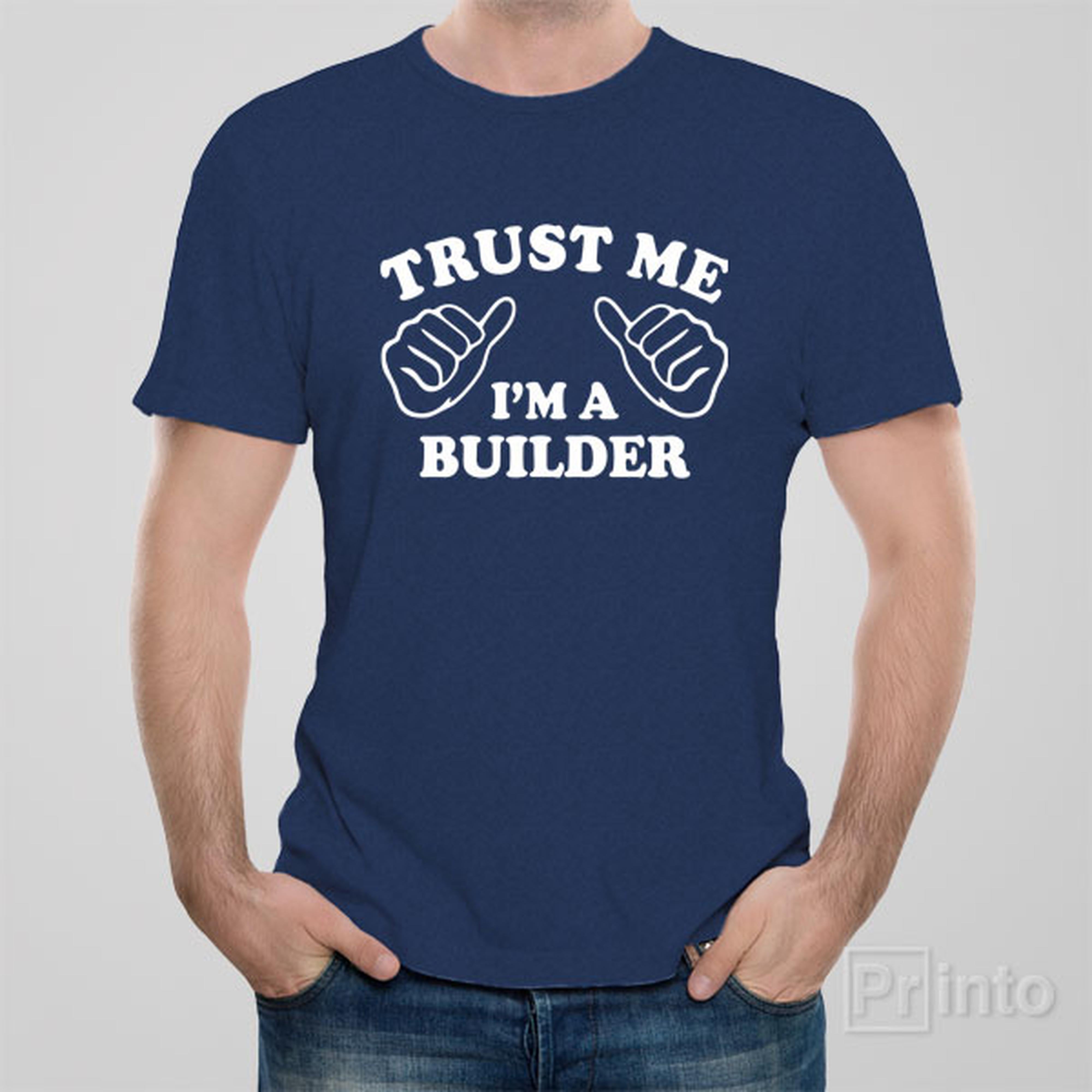 trust-me-i-am-a-builder-t-shirt