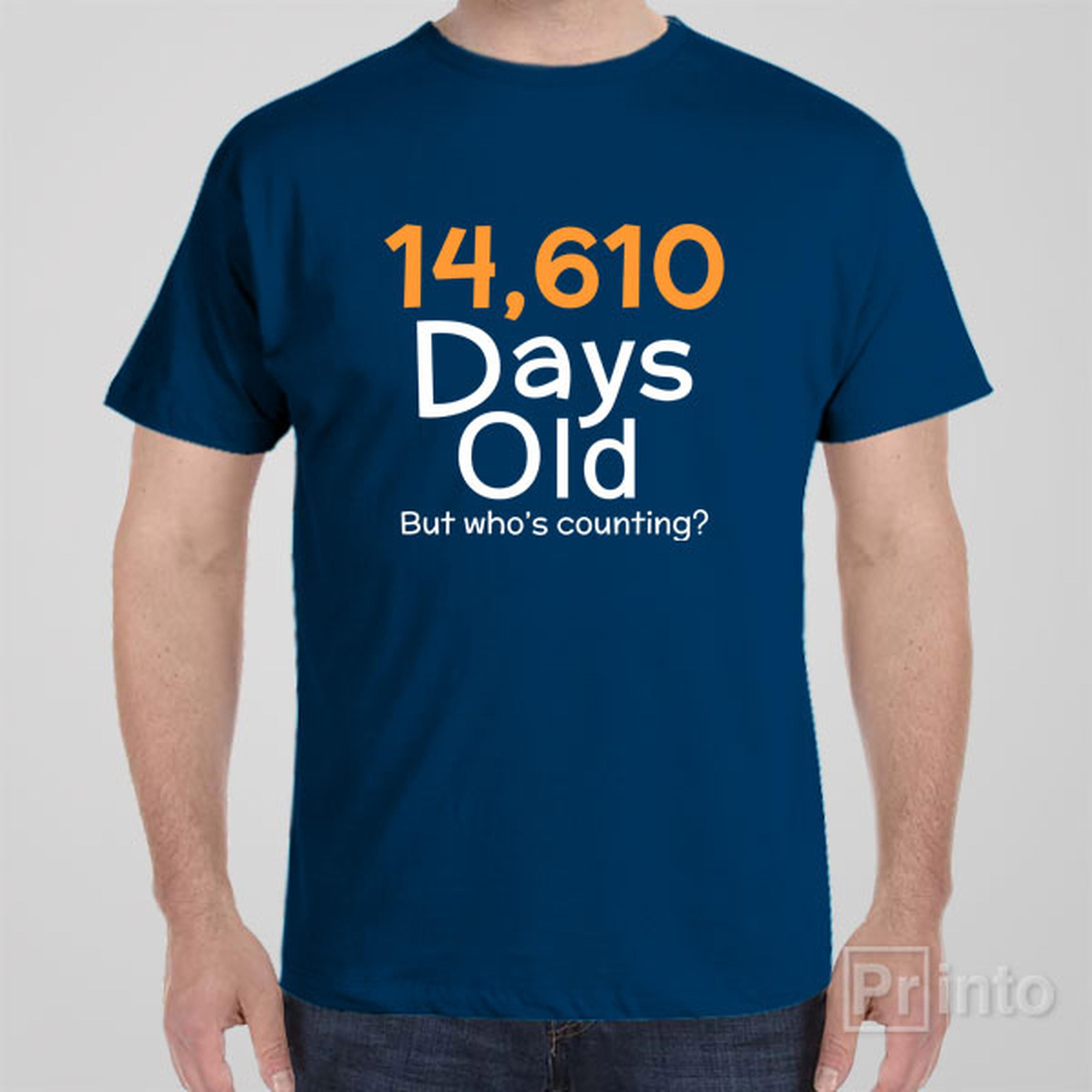 14-610-days-old-40yo-t-shirt