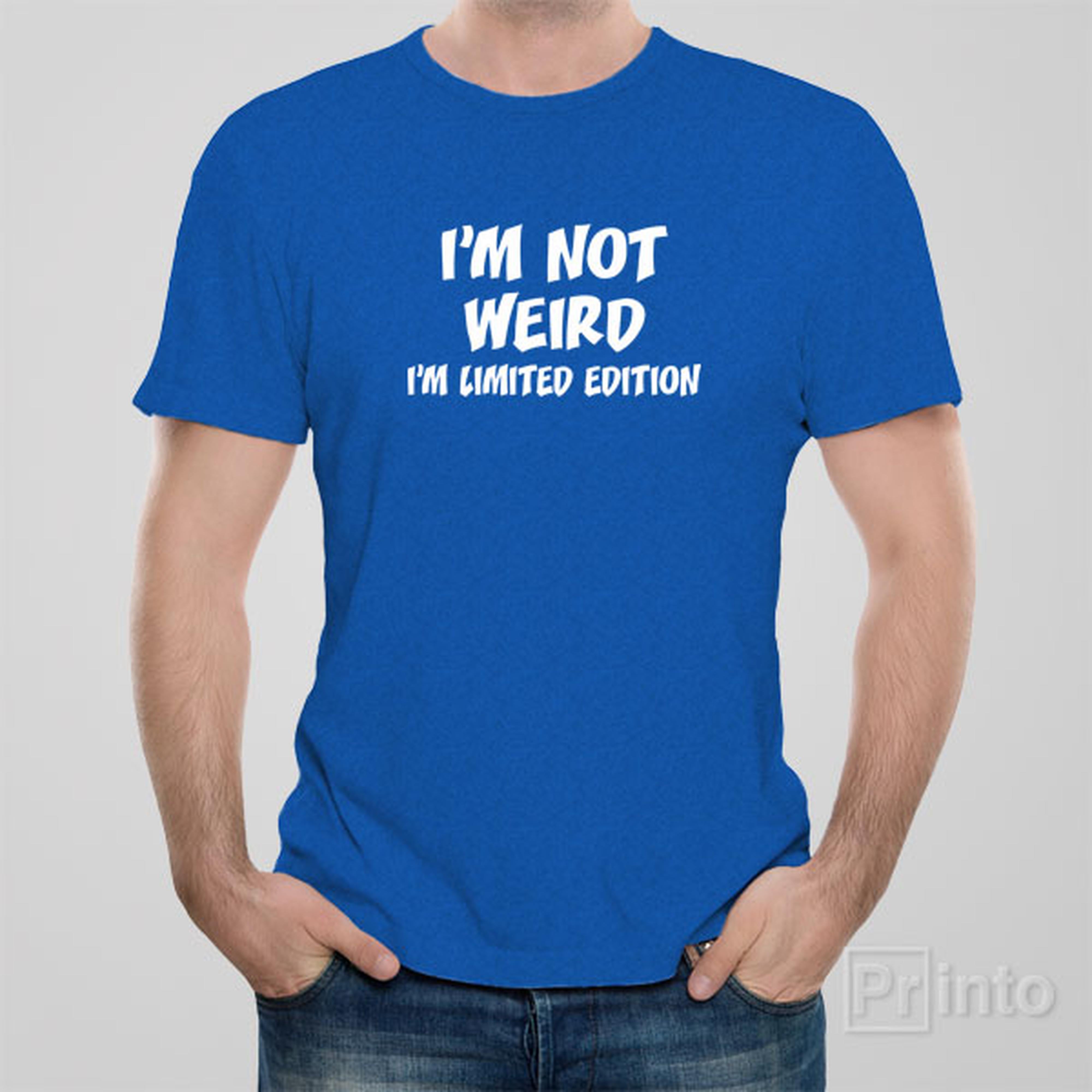 i-am-not-weird-im-limited-edition-t-shirt