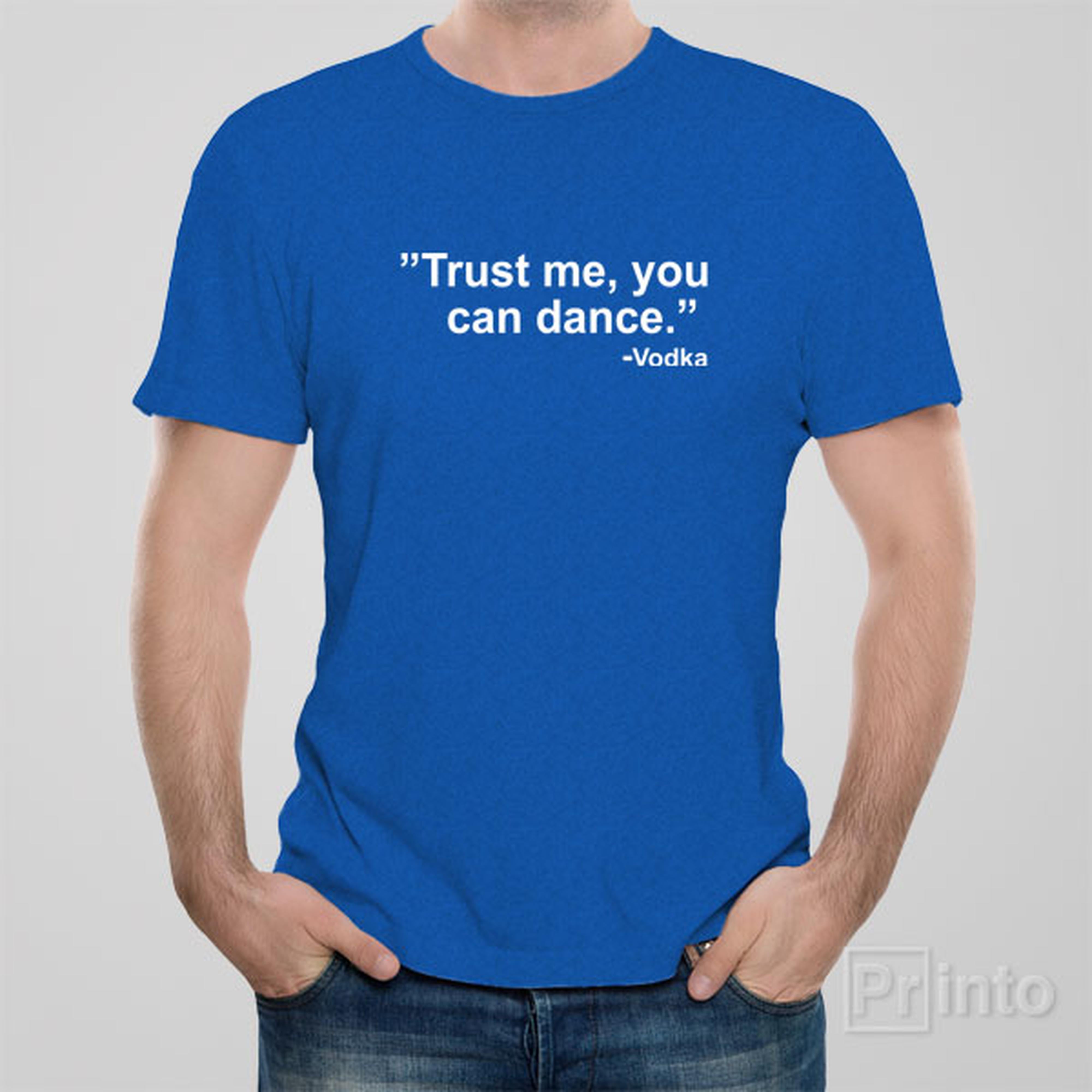 trust-me-you-can-dance-vodka-t-shirt