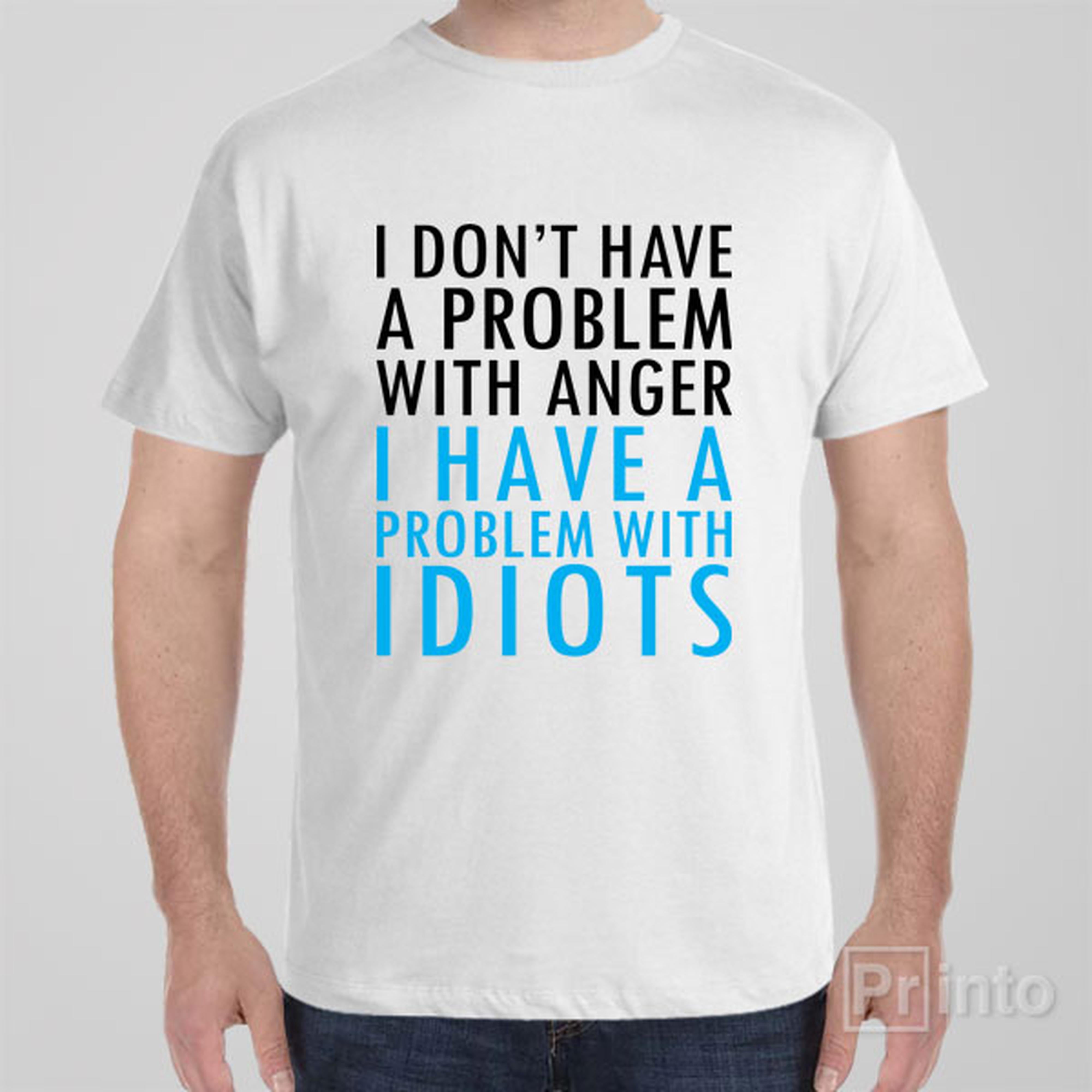 i-dont-have-problem-with-anger-t-shirt