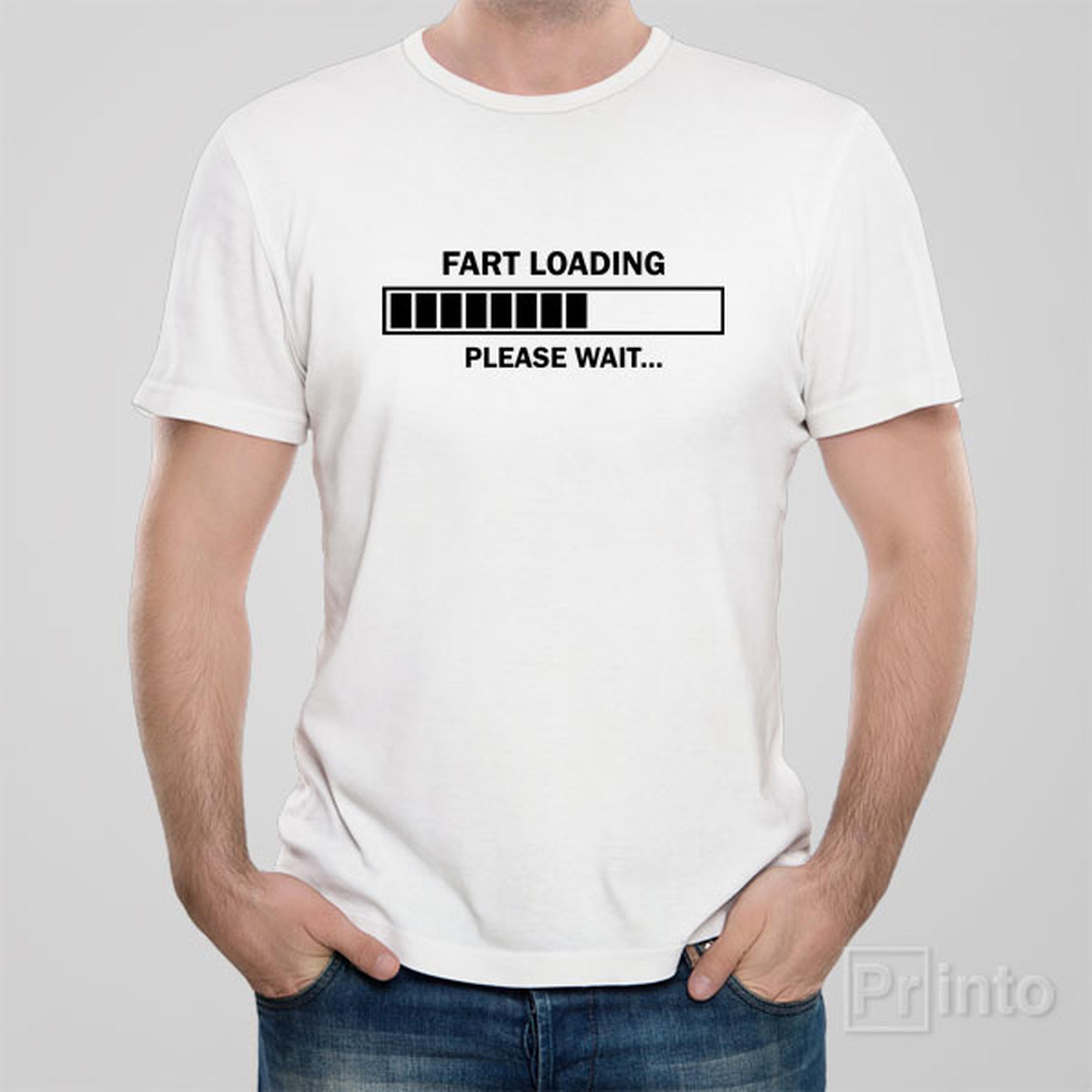Funny T-shirt - Fart loading. Please wait. – PRINTO