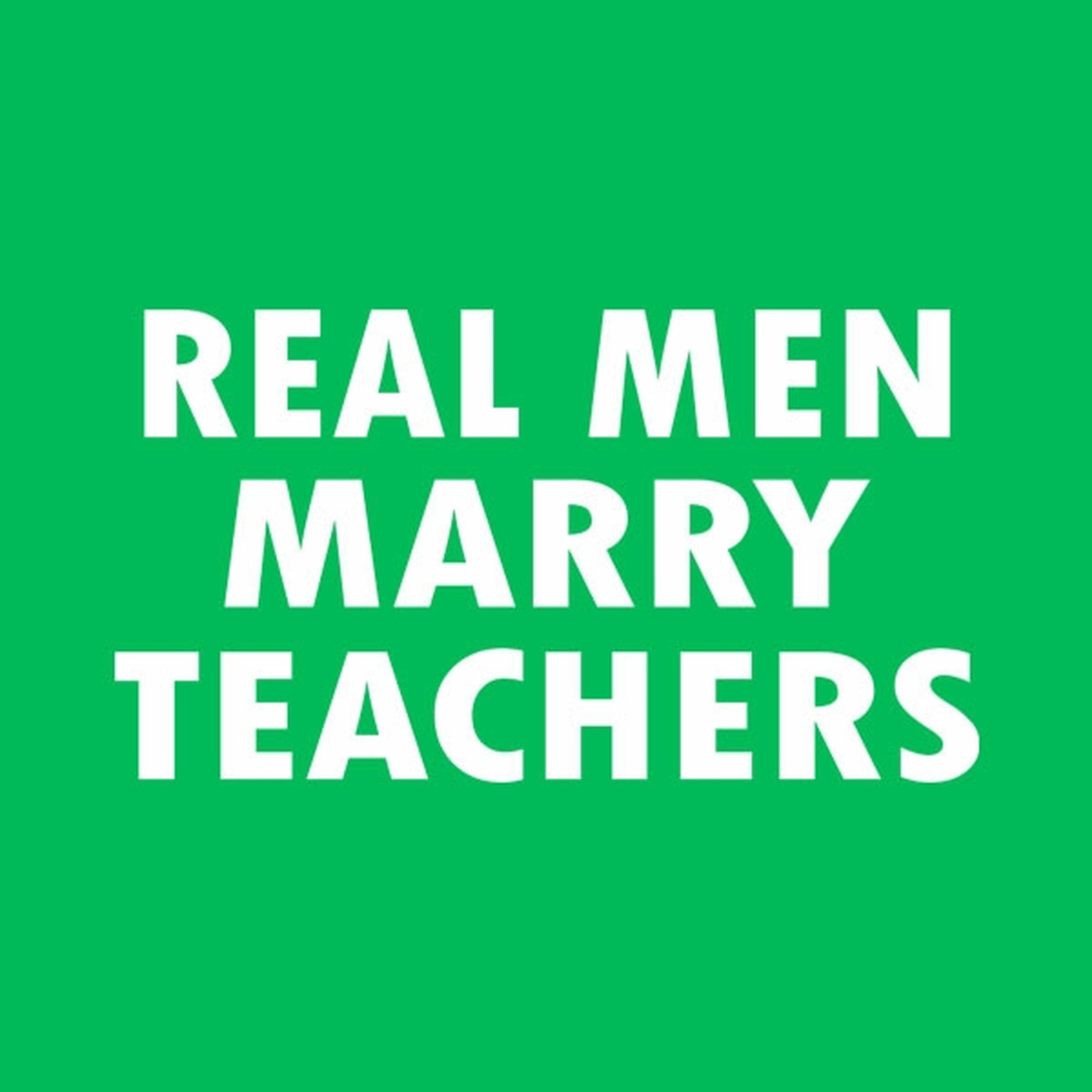Real men marry teachers - T-shirt