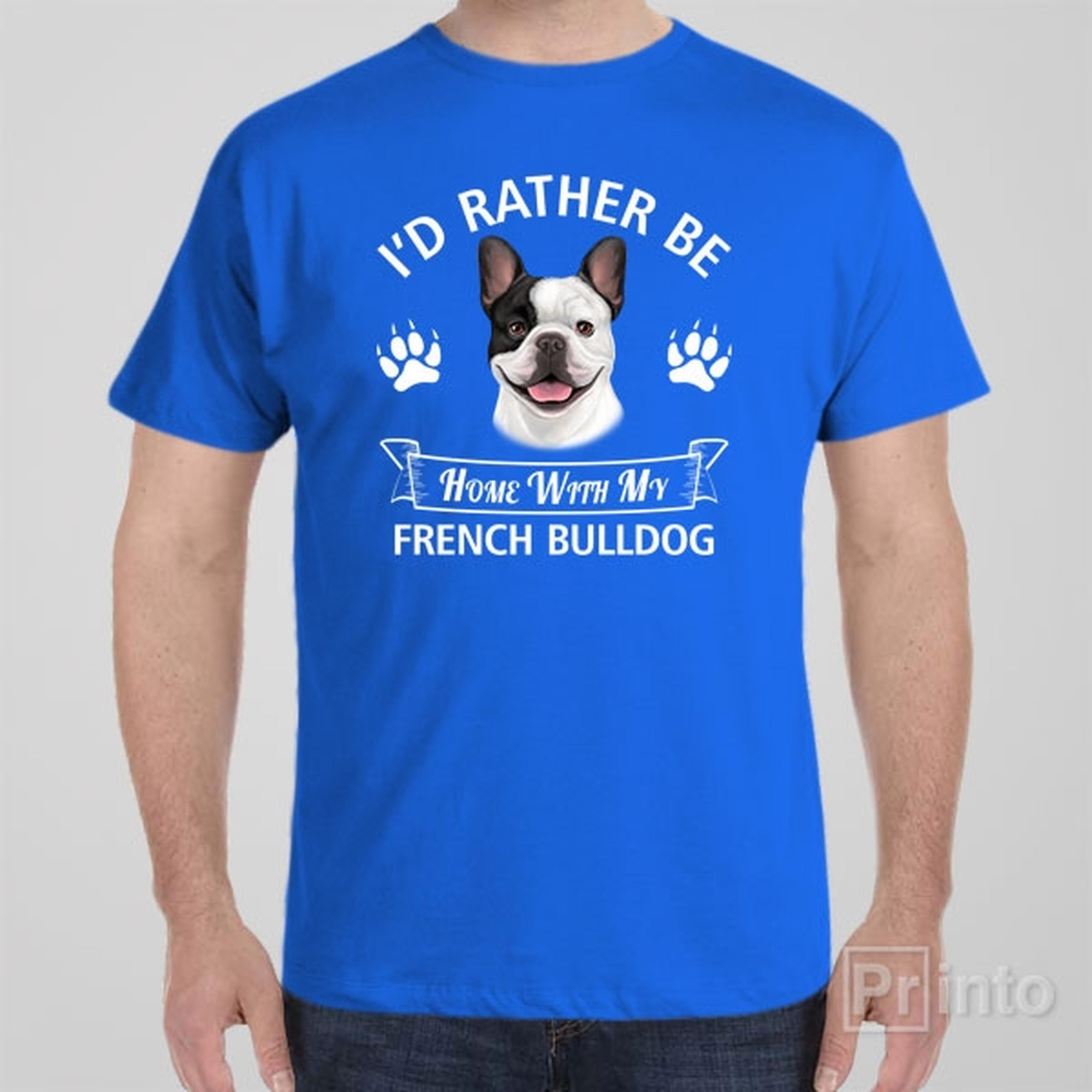 id-rather-stay-home-with-my-french-bulldog-t-shirt