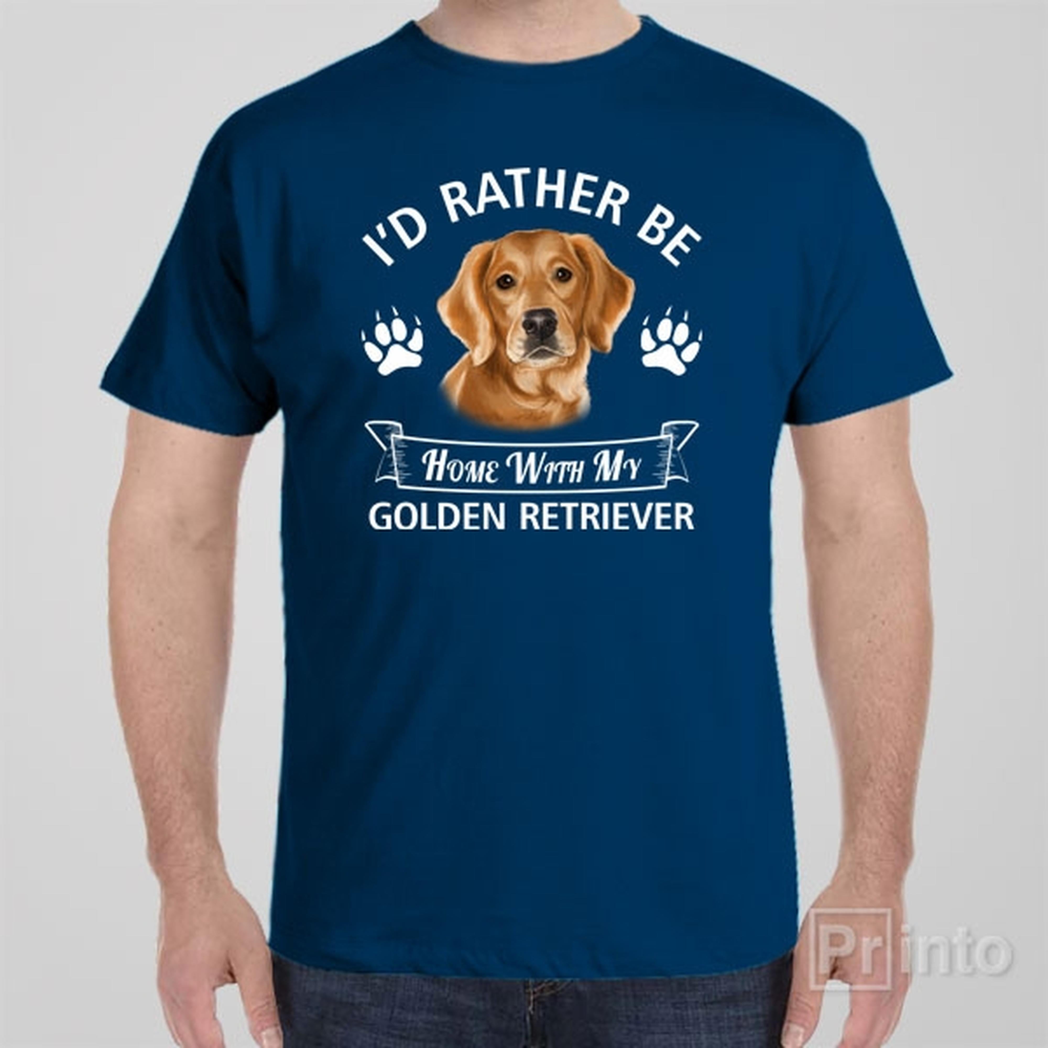 id-rather-stay-home-with-my-golden-retriever-t-shirt