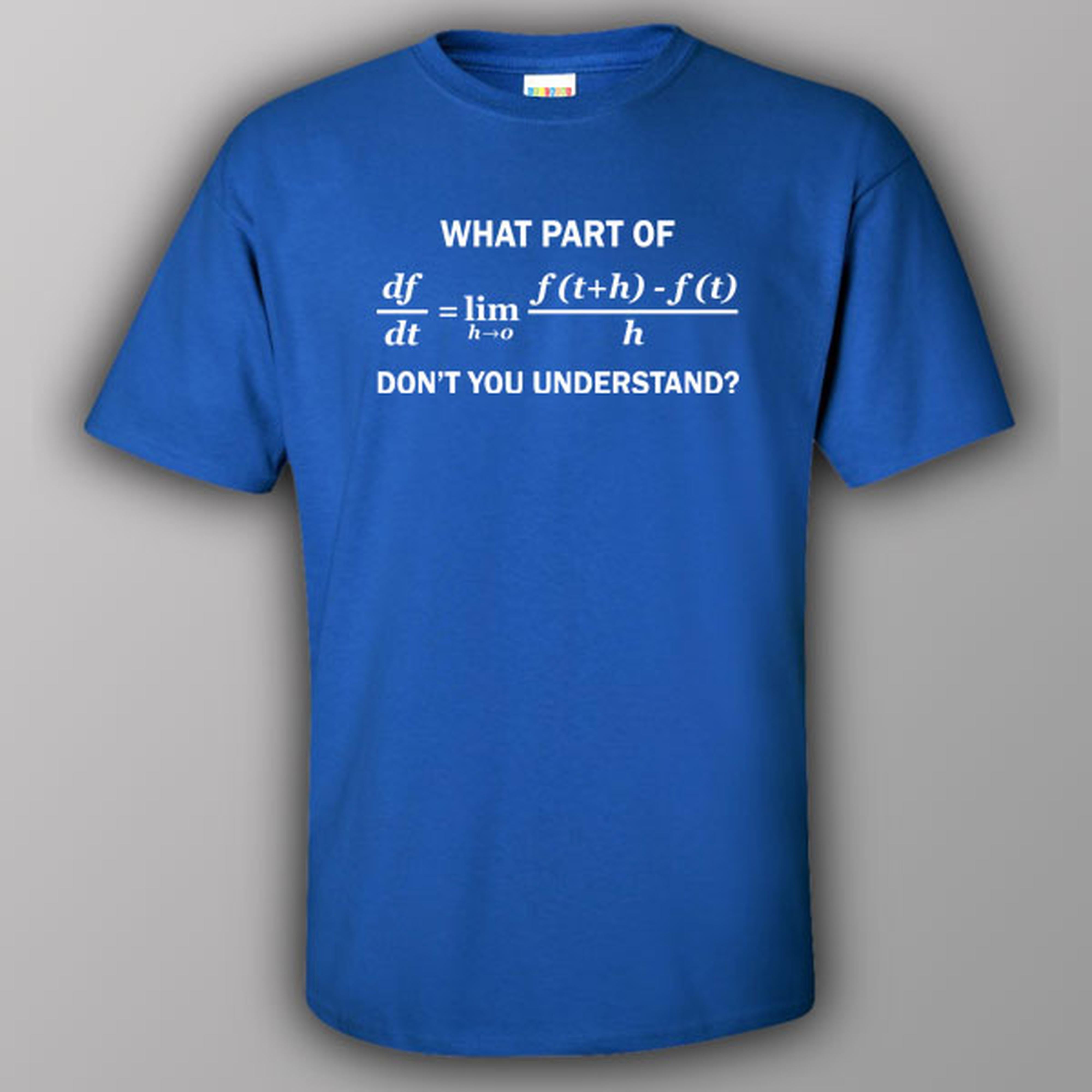 what-part-of-formula-dont-you-understand-t-shirt