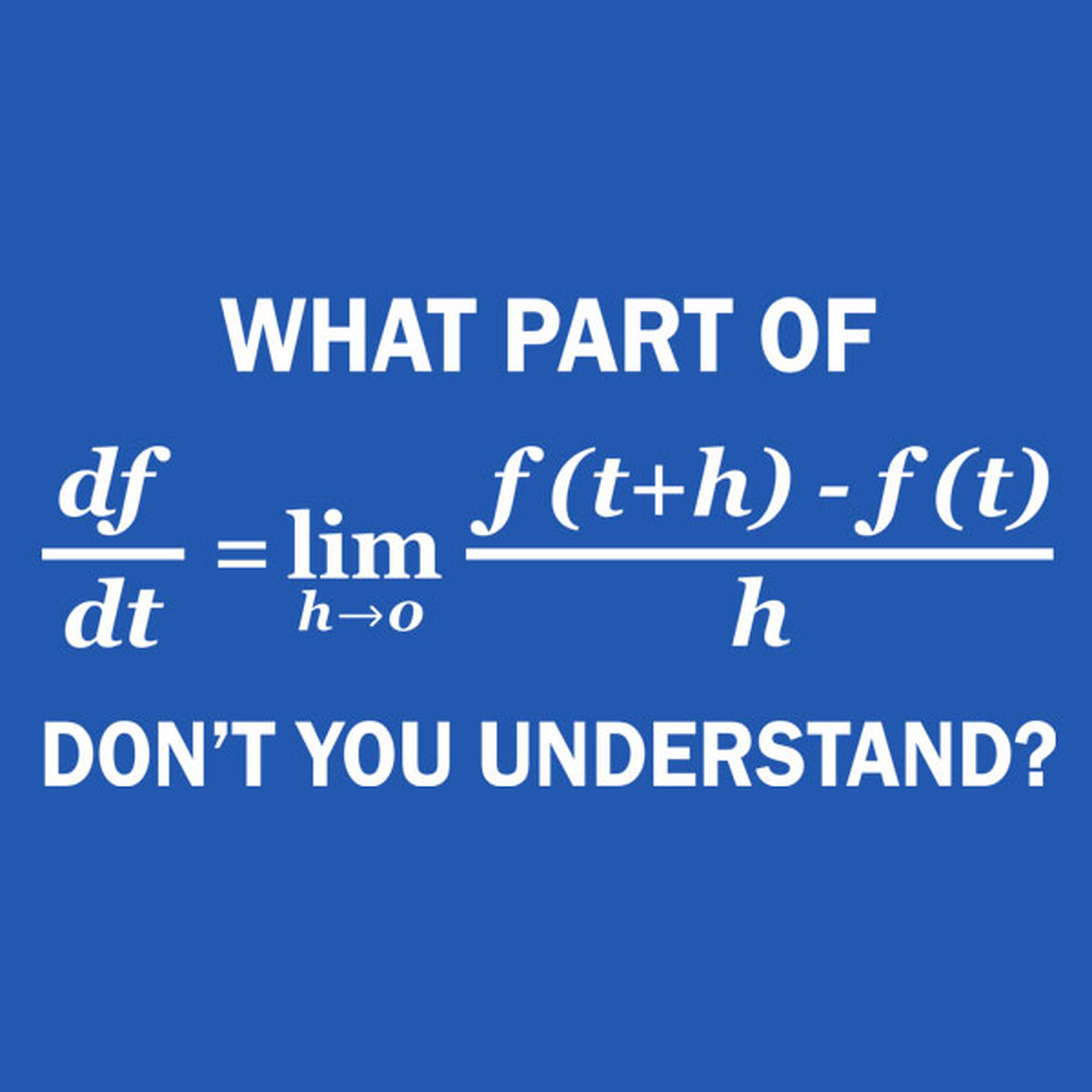 What part of formula don't you understand? - T-shirt