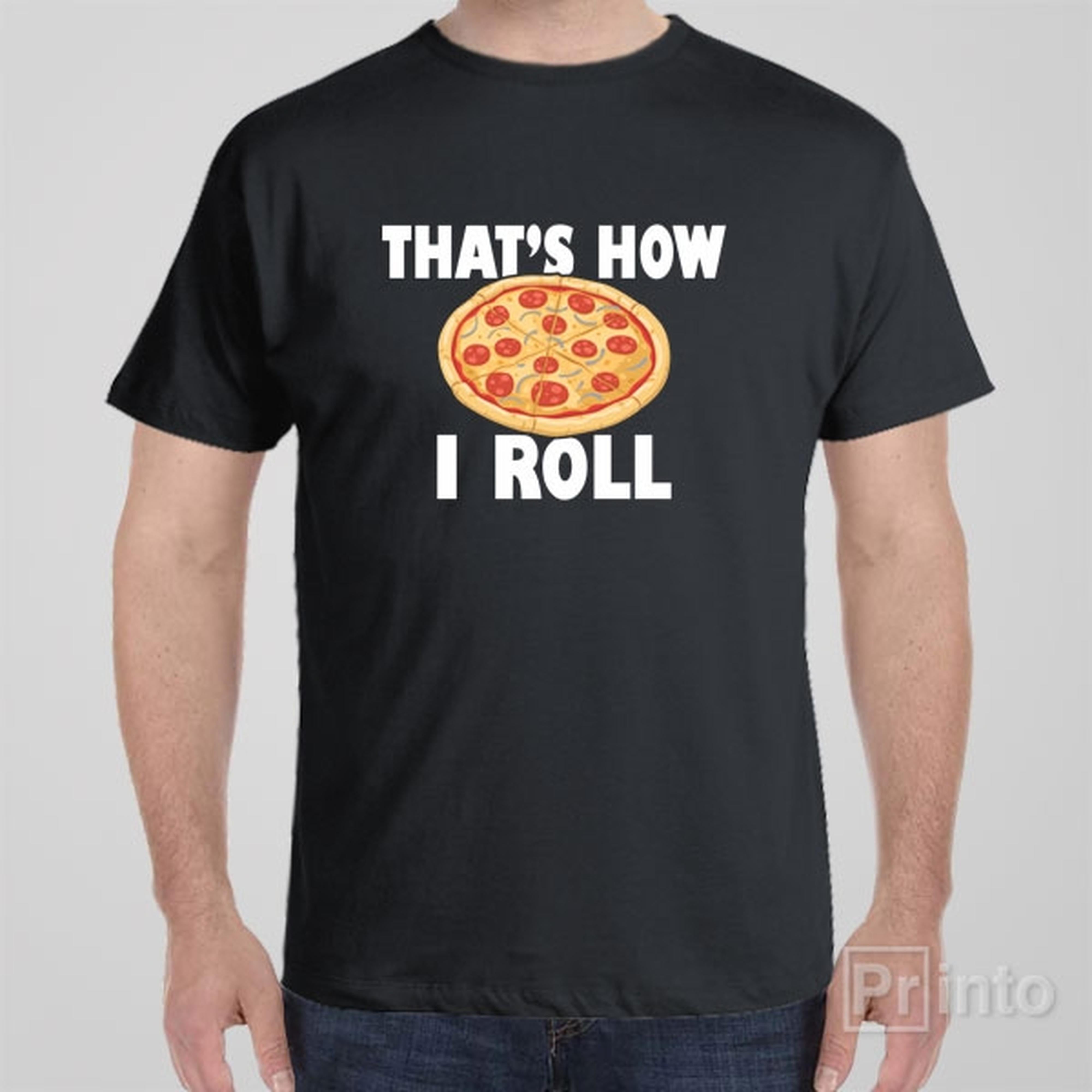 thats-how-i-roll-pizza-t-shirt
